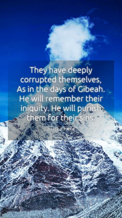 Picture 05 - Hosea 9:9 WEB Mobile Phone Wallpaper - They have deeply corrupted themselves, As in the - Mobile Bible Verse Wallpaper