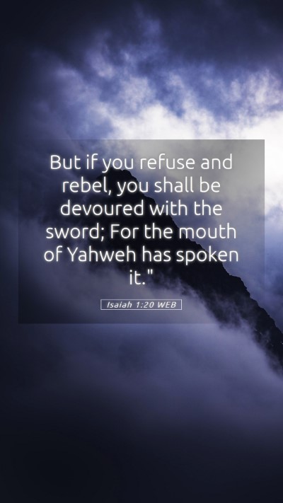 Picture 05 - Isaiah 1:20 WEB Mobile Phone Wallpaper - But if you refuse and rebel, you shall be - Mobile Bible Verse Wallpaper