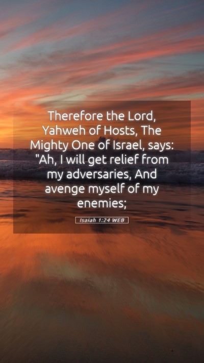 Picture 05 - Isaiah 1:24 WEB Mobile Phone Wallpaper - Therefore the Lord, Yahweh of Hosts, The Mighty - Mobile Bible Verse Wallpaper