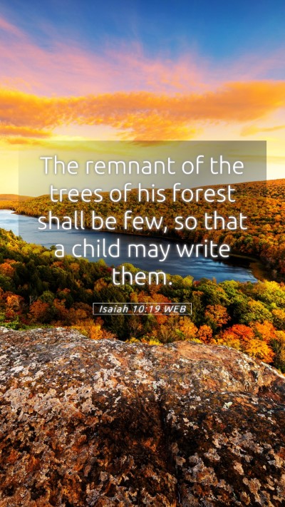 Picture 05 - Isaiah 10:19 WEB Mobile Phone Wallpaper - The remnant of the trees of his forest shall be - Mobile Bible Verse Wallpaper