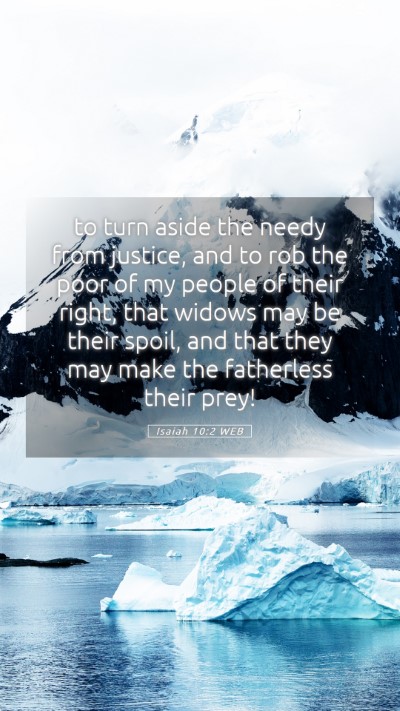 Picture 05 - Isaiah 10:2 WEB Mobile Phone Wallpaper - to turn aside the needy from justice, and to rob - Mobile Bible Verse Wallpaper