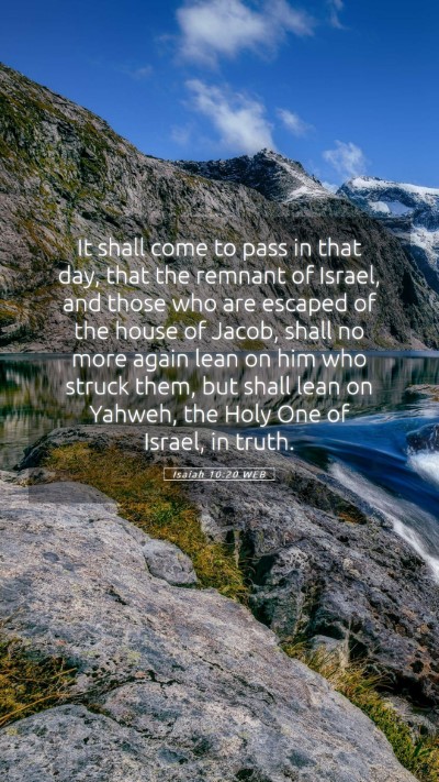 Picture 05 - Isaiah 10:20 WEB Mobile Phone Wallpaper - It shall come to pass in that day, that the - Mobile Bible Verse Wallpaper