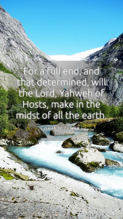 Picture 05 - Isaiah 10:23 WEB Mobile Phone Wallpaper - For a full end, and that determined, will the - Mobile Bible Verse Wallpaper