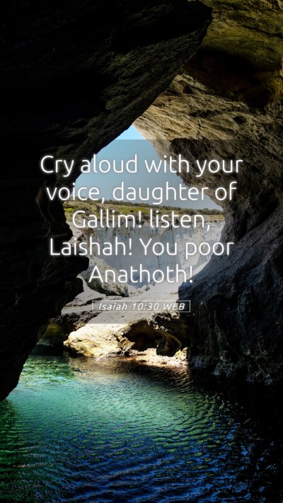 Picture 05 - Isaiah 10:30 WEB Mobile Phone Wallpaper - Cry aloud with your voice, daughter of Gallim! - Mobile Bible Verse Wallpaper