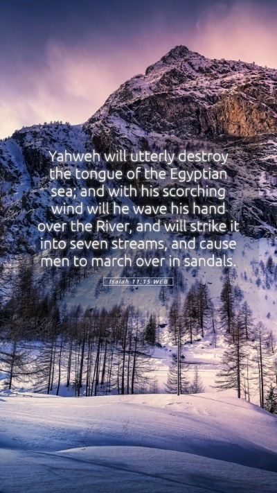Picture 05 - Isaiah 11:15 WEB Mobile Phone Wallpaper - Yahweh will utterly destroy the tongue of the - Mobile Bible Verse Wallpaper