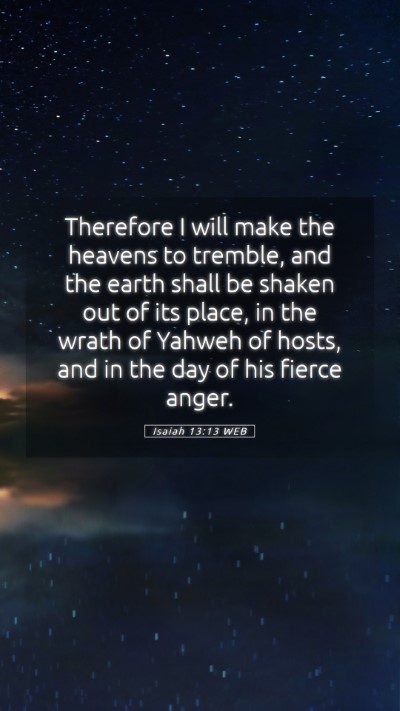 Picture 05 - Isaiah 13:13 WEB Mobile Phone Wallpaper - Therefore I will make the heavens to tremble, and - Mobile Bible Verse Wallpaper