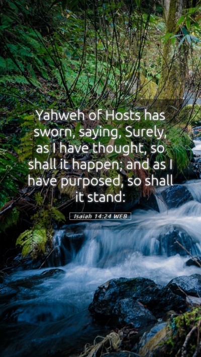 Picture 05 - Isaiah 14:24 WEB Mobile Phone Wallpaper - Yahweh of Hosts has sworn, saying, Surely, as I - Mobile Bible Verse Wallpaper