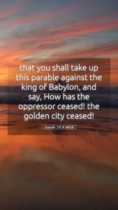 Picture 05 - Isaiah 14:4 WEB Mobile Phone Wallpaper - that you shall take up this parable against the - Mobile Bible Verse Wallpaper