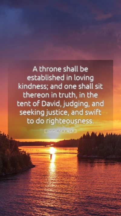 Picture 05 - Isaiah 16:5 WEB Mobile Phone Wallpaper - A throne shall be established in loving kindness; - Mobile Bible Verse Wallpaper
