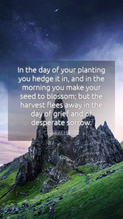 Picture 05 - Isaiah 17:11 WEB Mobile Phone Wallpaper - In the day of your planting you hedge it in, and - Mobile Bible Verse Wallpaper