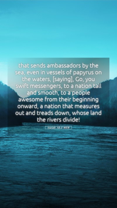 Picture 05 - Isaiah 18:2 WEB Mobile Phone Wallpaper - that sends ambassadors by the sea, even in - Mobile Bible Verse Wallpaper