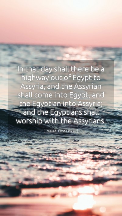 Picture 05 - Isaiah 19:23 WEB Mobile Phone Wallpaper - In that day shall there be a highway out of Egypt - Mobile Bible Verse Wallpaper