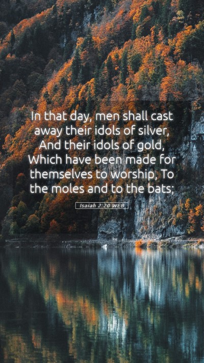 Picture 05 - Isaiah 2:20 WEB Mobile Phone Wallpaper - In that day, men shall cast away their idols of - Mobile Bible Verse Wallpaper