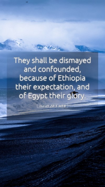 Picture 05 - Isaiah 20:5 WEB Mobile Phone Wallpaper - They shall be dismayed and confounded, because of - Mobile Bible Verse Wallpaper
