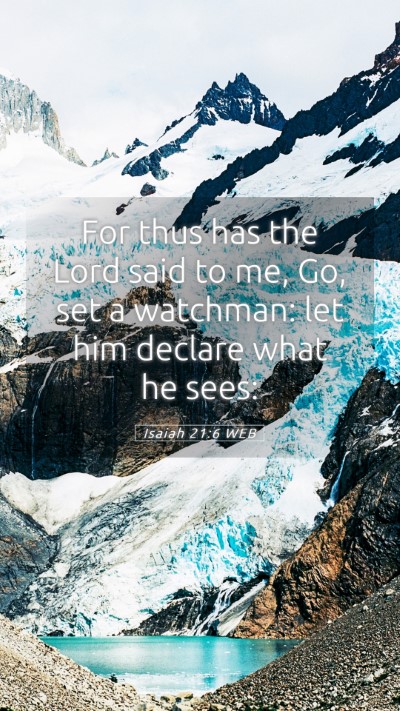 Picture 05 - Isaiah 21:6 WEB Mobile Phone Wallpaper - For thus has the Lord said to me, Go, set a - Mobile Bible Verse Wallpaper