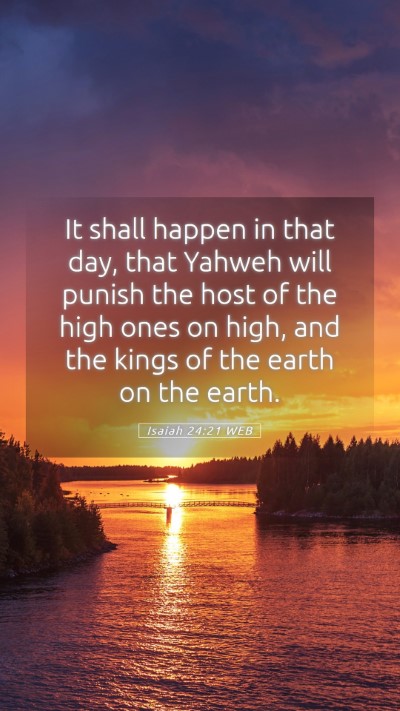 Picture 05 - Isaiah 24:21 WEB Mobile Phone Wallpaper - It shall happen in that day, that Yahweh will - Mobile Bible Verse Wallpaper