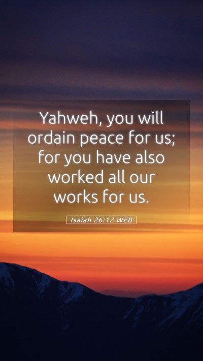 Picture 05 - Isaiah 26:12 WEB Mobile Phone Wallpaper - Yahweh, you will ordain peace for us; for you - Mobile Bible Verse Wallpaper