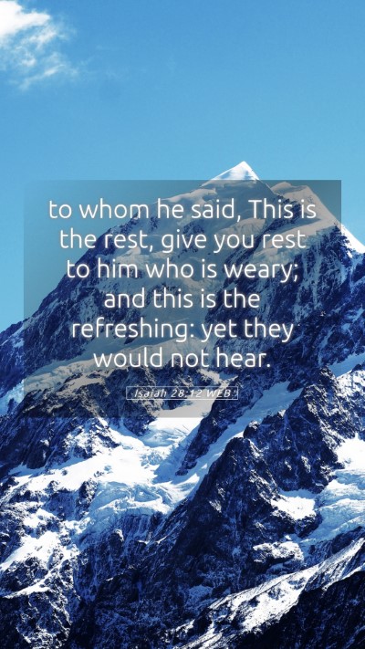 Picture 05 - Isaiah 28:12 WEB Mobile Phone Wallpaper - to whom he said, This is the rest, give you rest - Mobile Bible Verse Wallpaper