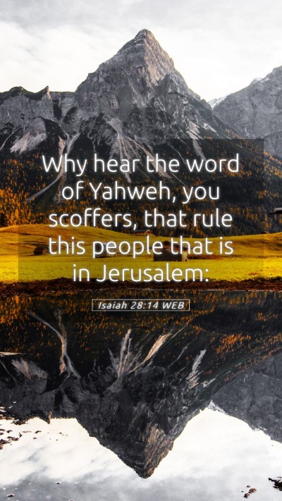 Picture 05 - Isaiah 28:14 WEB Mobile Phone Wallpaper - Why hear the word of Yahweh, you scoffers, that - Mobile Bible Verse Wallpaper