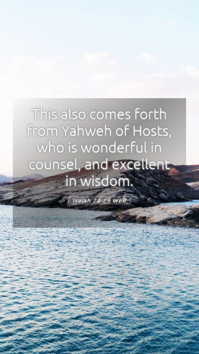 Picture 05 - Isaiah 28:29 WEB Mobile Phone Wallpaper - This also comes forth from Yahweh of Hosts, who - Mobile Bible Verse Wallpaper