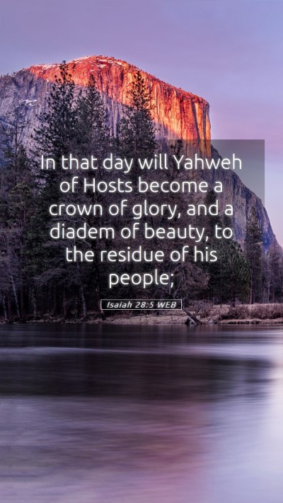 Picture 05 - Isaiah 28:5 WEB Mobile Phone Wallpaper - In that day will Yahweh of Hosts become a crown - Mobile Bible Verse Wallpaper