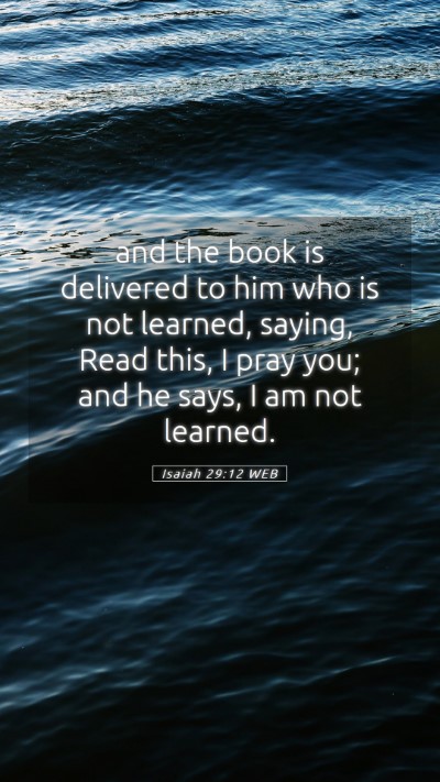 Picture 05 - Isaiah 29:12 WEB Mobile Phone Wallpaper - and the book is delivered to him who is not - Mobile Bible Verse Wallpaper