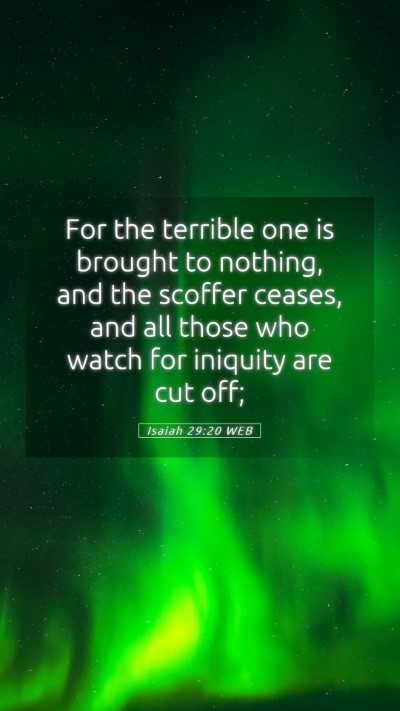 Picture 05 - Isaiah 29:20 WEB Mobile Phone Wallpaper - For the terrible one is brought to nothing, and - Mobile Bible Verse Wallpaper