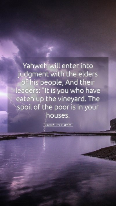 Picture 05 - Isaiah 3:14 WEB Mobile Phone Wallpaper - Yahweh will enter into judgment with the elders - Mobile Bible Verse Wallpaper