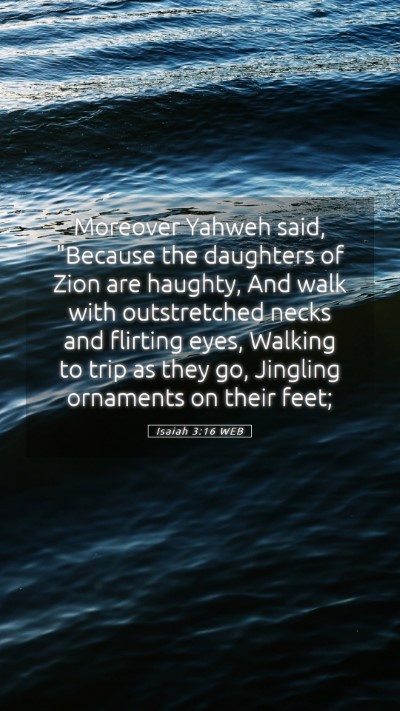 Picture 05 - Isaiah 3:16 WEB Mobile Phone Wallpaper - Moreover Yahweh said, 