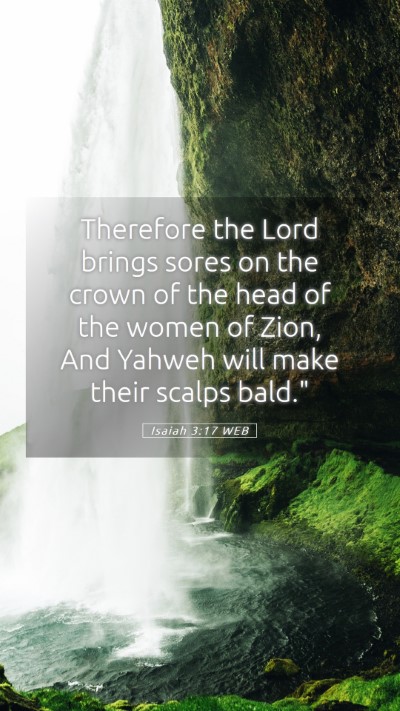 Picture 05 - Isaiah 3:17 WEB Mobile Phone Wallpaper - Therefore the Lord brings sores on the crown of - Mobile Bible Verse Wallpaper