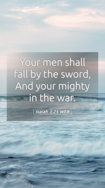 Picture 05 - Isaiah 3:25 WEB Mobile Phone Wallpaper - Your men shall fall by the sword, And your mighty - Mobile Bible Verse Wallpaper