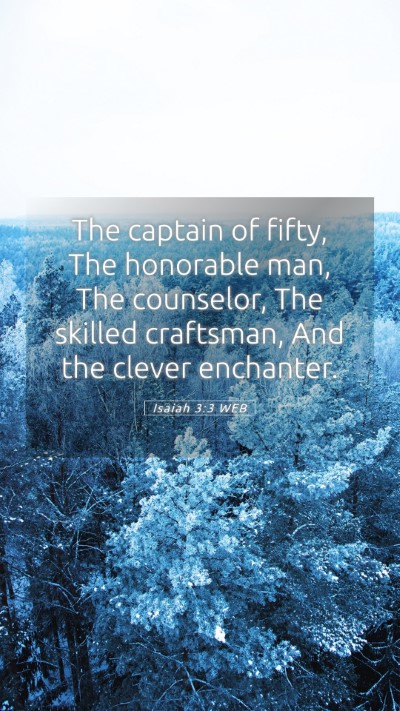 Picture 05 - Isaiah 3:3 WEB Mobile Phone Wallpaper - The captain of fifty, The honorable man, The - Mobile Bible Verse Wallpaper