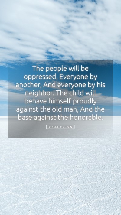 Picture 05 - Isaiah 3:5 WEB Mobile Phone Wallpaper - The people will be oppressed, Everyone by - Mobile Bible Verse Wallpaper