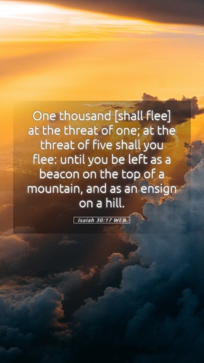 Picture 05 - Isaiah 30:17 WEB Mobile Phone Wallpaper - One thousand [shall flee] at the threat of one; - Mobile Bible Verse Wallpaper