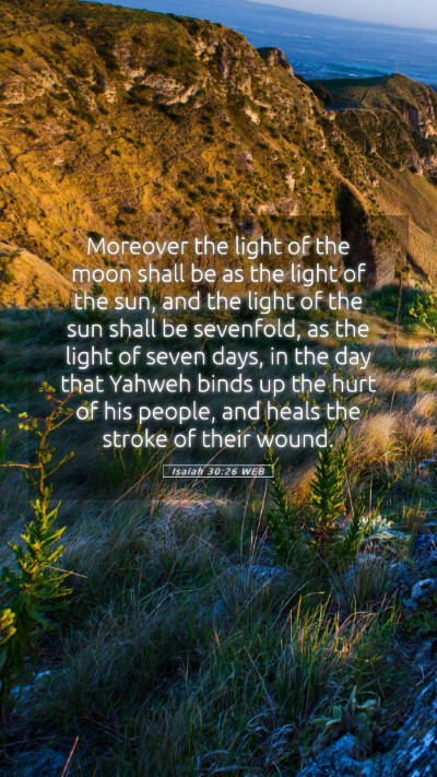 Picture 05 - Isaiah 30:26 WEB Mobile Phone Wallpaper - Moreover the light of the moon shall be as the - Mobile Bible Verse Wallpaper