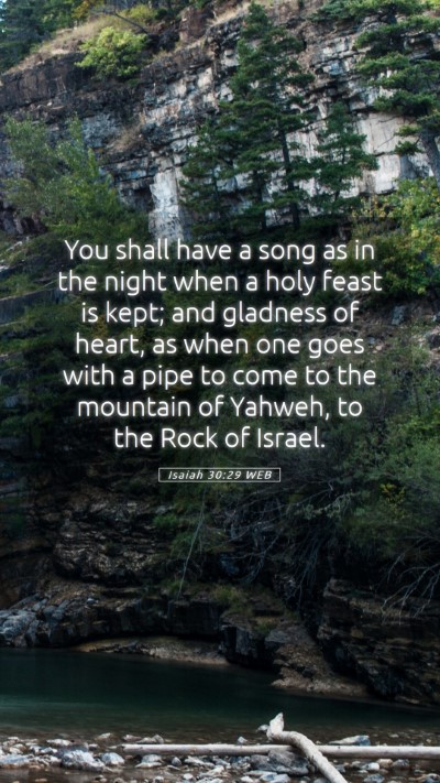Picture 05 - Isaiah 30:29 WEB Mobile Phone Wallpaper - You shall have a song as in the night when a holy - Mobile Bible Verse Wallpaper