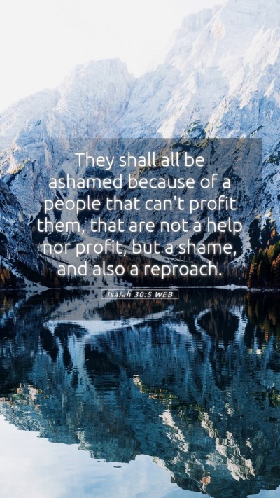 Picture 05 - Isaiah 30:5 WEB Mobile Phone Wallpaper - They shall all be ashamed because of a people - Mobile Bible Verse Wallpaper