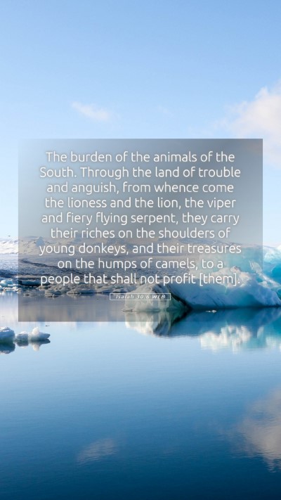 Picture 05 - Isaiah 30:6 WEB Mobile Phone Wallpaper - The burden of the animals of the South. Through - Mobile Bible Verse Wallpaper