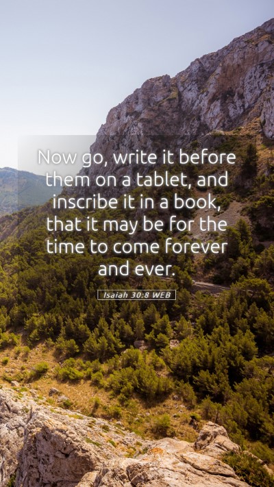 Picture 05 - Isaiah 30:8 WEB Mobile Phone Wallpaper - Now go, write it before them on a tablet, and - Mobile Bible Verse Wallpaper