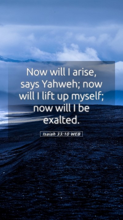 Picture 05 - Isaiah 33:10 WEB Mobile Phone Wallpaper - Now will I arise, says Yahweh; now will I lift up - Mobile Bible Verse Wallpaper