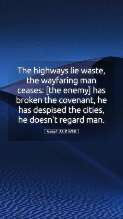 Picture 05 - Isaiah 33:8 WEB Mobile Phone Wallpaper - The highways lie waste, the wayfaring man ceases: - Mobile Bible Verse Wallpaper