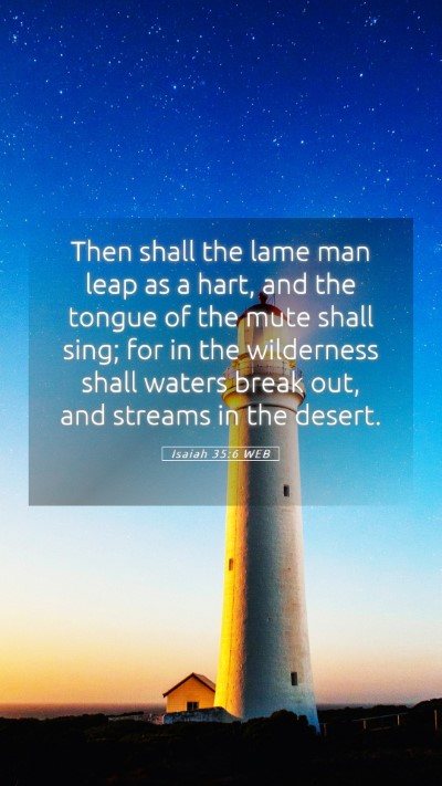 Picture 05 - Isaiah 35:6 WEB Mobile Phone Wallpaper - Then shall the lame man leap as a hart, and the - Mobile Bible Verse Wallpaper