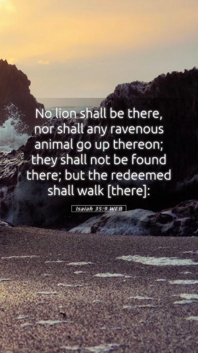 Picture 05 - Isaiah 35:9 WEB Mobile Phone Wallpaper - No lion shall be there, nor shall any ravenous - Mobile Bible Verse Wallpaper