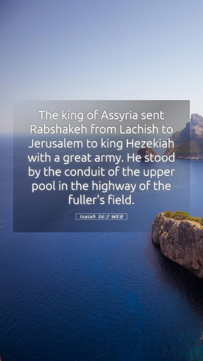 Picture 05 - Isaiah 36:2 WEB Mobile Phone Wallpaper - The king of Assyria sent Rabshakeh from Lachish - Mobile Bible Verse Wallpaper