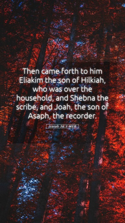 Picture 05 - Isaiah 36:3 WEB Mobile Phone Wallpaper - Then came forth to him Eliakim the son of - Mobile Bible Verse Wallpaper