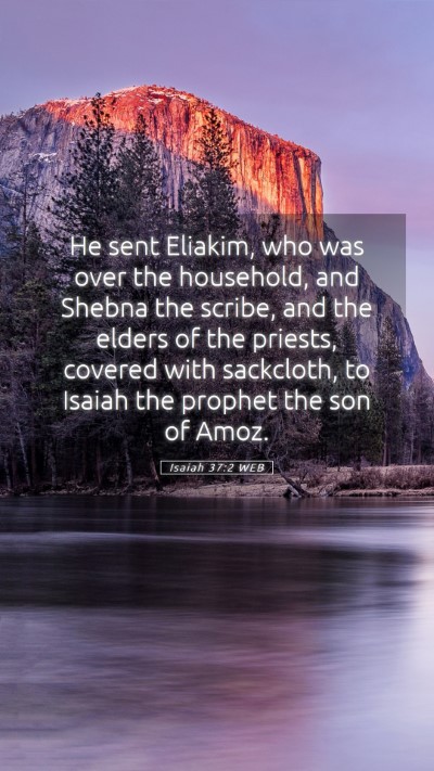 Picture 05 - Isaiah 37:2 WEB Mobile Phone Wallpaper - He sent Eliakim, who was over the household, and - Mobile Bible Verse Wallpaper