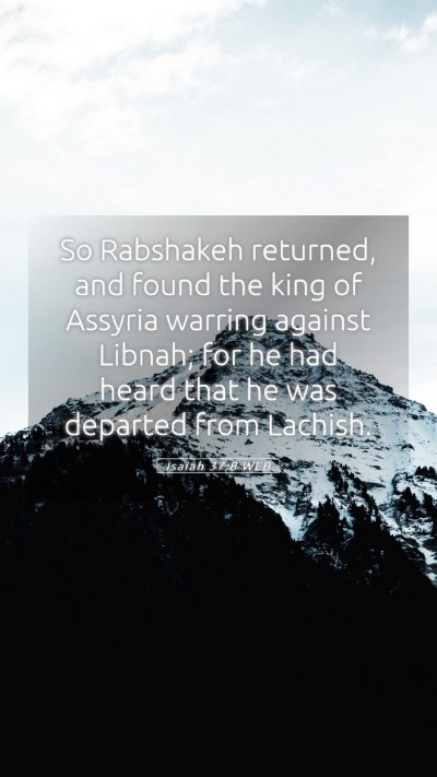 Picture 05 - Isaiah 37:8 WEB Mobile Phone Wallpaper - So Rabshakeh returned, and found the king of - Mobile Bible Verse Wallpaper