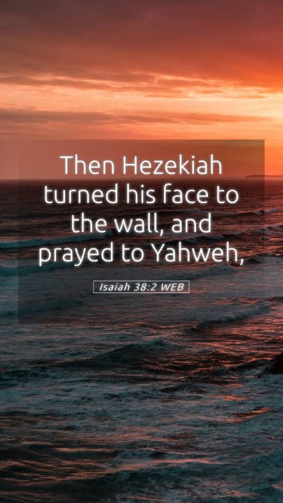 Picture 05 - Isaiah 38:2 WEB Mobile Phone Wallpaper - Then Hezekiah turned his face to the wall, and - Mobile Bible Verse Wallpaper