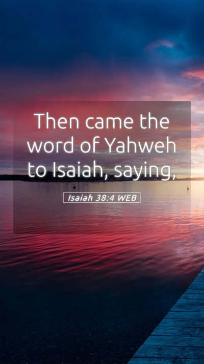 Picture 05 - Isaiah 38:4 WEB Mobile Phone Wallpaper - Then came the word of Yahweh to Isaiah, - Mobile Bible Verse Wallpaper