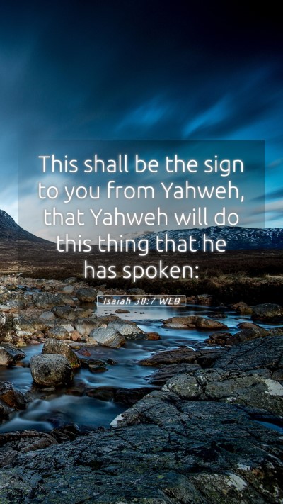 Picture 05 - Isaiah 38:7 WEB Mobile Phone Wallpaper - This shall be the sign to you from Yahweh, that - Mobile Bible Verse Wallpaper